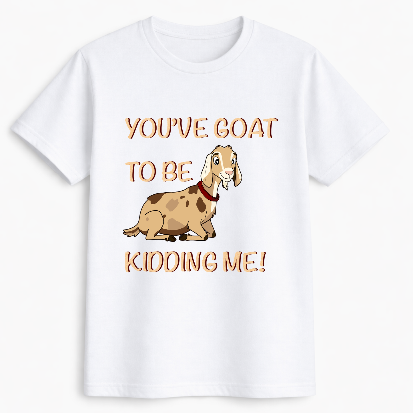 You've goat to be kidding me! Funny anglo nubian goat tees